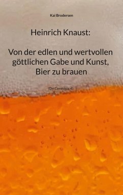 Heinrich Knaust: Von der edlen und wertvollen göttlichen Gabe und Kunst, Bier zu brauen