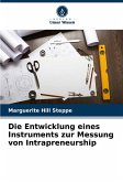 Die Entwicklung eines Instruments zur Messung von Intrapreneurship Die Entwicklung eines Instruments zur Messung von Intrapreneurship