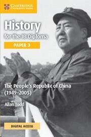 History for the IB Diploma Paper 3 the People's Republic of China (1949-2005) Coursebook with Digital Access (2 Years) - Todd, Allan