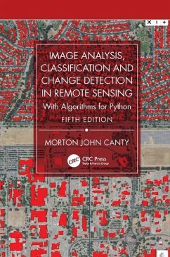 Image Analysis, Classification and Change Detection in Remote Sensing - Canty, Morton John