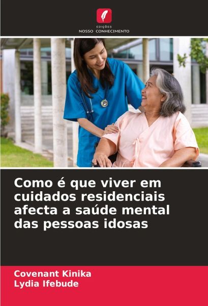 Como é que viver em cuidados residenciais afecta a saúde mental das pessoas idosas