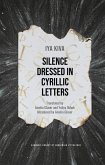 Silence Dressed in Cyrillic Letters Silence Dressed in Cyrillic Letters