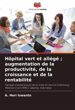 Hôpital vert et allégé ; augmentation de la productivité, de la croissance et de la rentabilité - Heri Iswanto, A.