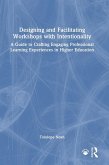Designing and Facilitating Workshops with Intentionality Designing and Facilitating Workshops with Intentionality
