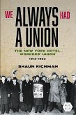We Always Had a Union We Always Had a Union