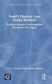 Freud's Principal Case Studies Revisited