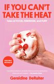 If You Can't Take the Heat If You Can't Take the Heat