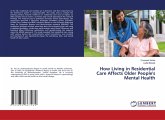 How Living in Residential Care Affects Older People's Mental Health How Living in Residential Care Affects Older People's Mental Health