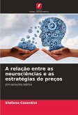 A relação entre as neurociências e as estratégias de preços A relação entre as neurociências e as estratégias de preços