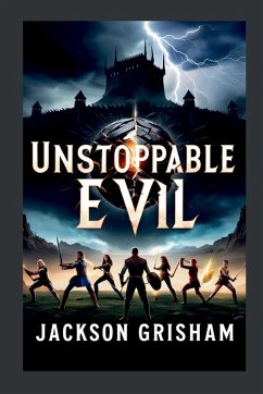 Unstoppable Evil - Grisham, Jackson