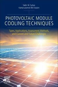 Photovoltaic Module Cooling Techniques - Sultan, Sakhr M; Bin Sopian, Kamaruzzaman