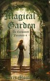 Magical Garden (Enchanted Fairytale, #4) (eBook, ePUB) Magical Garden (Enchanted Fairytale, #4) (eBook, ePUB)