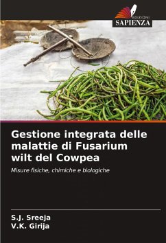 Gestione integrata delle malattie di Fusarium wilt del Cowpea - Sreeja, S.J.;Girija, V.K.