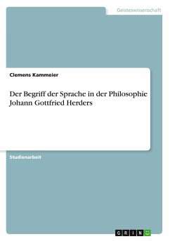 Der Begriff der Sprache in der Philosophie Johann Gottfried Herders - Kammeier, Clemens