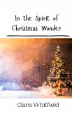 In the Spirit of Christmas Wonder In the Spirit of Christmas Wonder