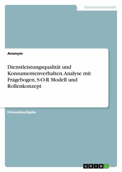 Cover Dienstleistungsqualität und Konsumentenverhalten. Analyse mit Fragebogen, S-O-R Modell und Rollenkonzept
