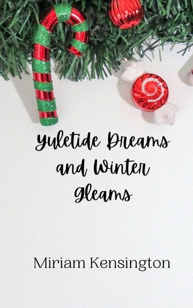 Yuletide Dreams and Winter Gleams Yuletide Dreams and Winter Gleams