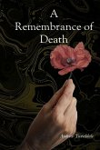 A Remembrance of Death A Remembrance of Death