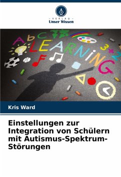 Einstellungen zur Integration von Schülern mit Autismus-Spektrum-Störungen - Ward, Kris