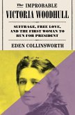 The Improbable Victoria Woodhull (eBook, ePUB)