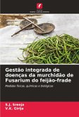 Gestão integrada de doenças da murchidão de Fusarium do feijão-frade Gestão integrada de doenças da murchidão de Fusarium do feijão-frade