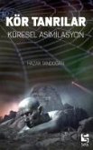 Kör Tanrilar - Küresel Asimilasyon Kör Tanrilar - Küresel Asimilasyon