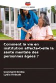 Comment la vie en institution affecte-t-elle la santé mentale des personnes âgées ? Comment la vie en institution affecte-t-elle la santé mentale des personnes âgées ?