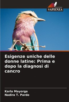 Esigenze uniche delle donne latine: Prima e dopo la diagnosi di cancro - Mayorga, Karla;Pardo, Nadira T.