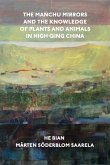 The Manchu Mirrors and the Knowledge of Plants and Animals in High Qing China The Manchu Mirrors and the Knowledge of Plants and Animals in High Qing China