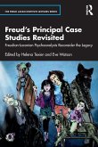 Freud's Principal Case Studies Revisited