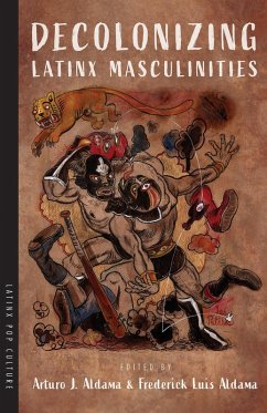 Cover Decolonizing Latinx Masculinities