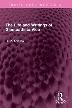 The Life and Writings of Giambattista Vico - Adams, H. P.
