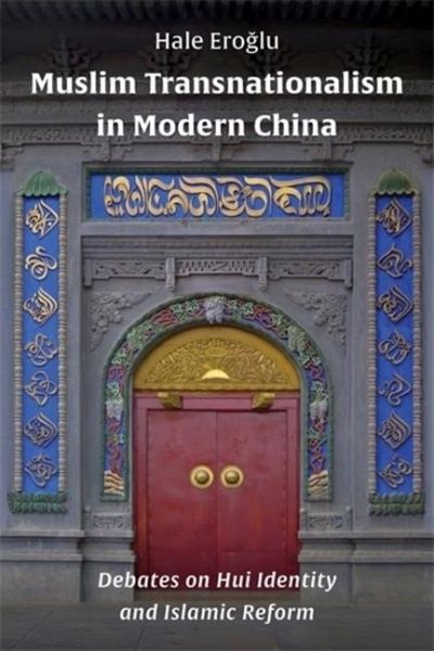 Muslim Transnationalism in Modern China Muslim Transnationalism in Modern China