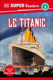 DK Super Readers Level 3 French Translation Titanic - Le Titanic