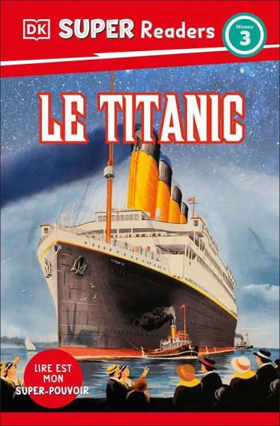 DK Super Readers Level 3 French Translation Titanic - Le Titanic DK Super Readers Level 3 French Translation Titanic - Le Titanic