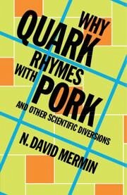 Why Quark Rhymes with Pork - Mermin, N. David