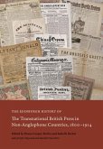 The Edinburgh History of the Transnational British Press in Non-Anglophone Countries, 1800-1914