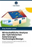 Wirtschaftliche Analyse der hybridisierten Solarenergie-Technologie/Design Wirtschaftliche Analyse der hybridisierten Solarenergie-Technologie/Design