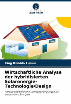 Wirtschaftliche Analyse der hybridisierten Solarenergie-Technologie/Design - Lumor, King Kwabla