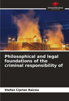 Philosophical and legal foundations of the criminal responsibility of - Raicea, Stefan Ciprian