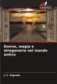 Donne, magia e stregoneria nel mondo antico Donne, magia e stregoneria nel mondo antico