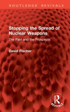 Stopping the Spread of Nuclear Weapons - Fischer, David Stopping the Spread of Nuclear Weapons - Fischer, David