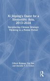 Xi Jinping's Quest for a Sinocentric Asia, 2013-2024