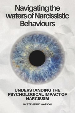 Navigating the waters of Narcissistic Behaviours - Watson, Steven W