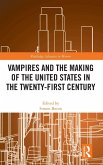 Vampires and the Making of the United States in the Twenty-First Century Vampires and the Making of the United States in the Twenty-First Century