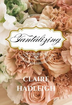 Tantalizing (The Mouse Chronicles, #1) (eBook, ePUB) - Hadleigh, Claire