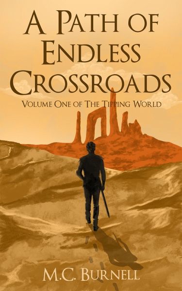 A Path of Endless Crossroads (The Tipping World, #1) (eBook, ePUB) A Path of Endless Crossroads (The Tipping World, #1) (eBook, ePUB)