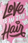 Love Is in the Hair Love Is in the Hair