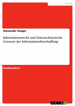 Informationsrecht und Datenschutzrecht. Grenzen der Informationsbeschaffung (eBook, ePUB)