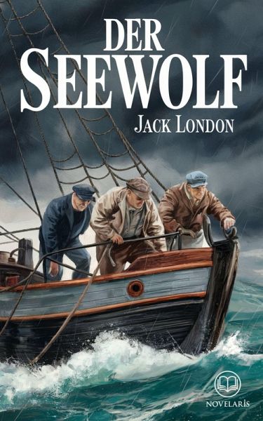 Jack London: Der Seewolf (eBook, ePUB)